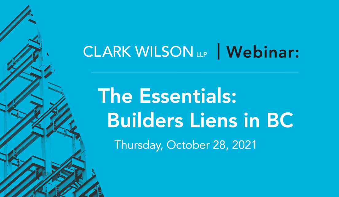 Webinar The Essentials Builders Liens in BC, October 28, 2021