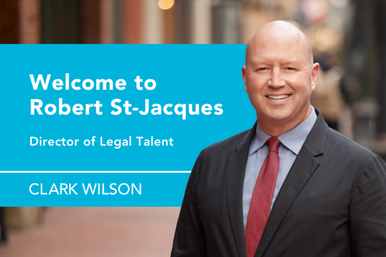Welcome to Robert St-Jacques, Director of Legal Talent at Clark Wilson