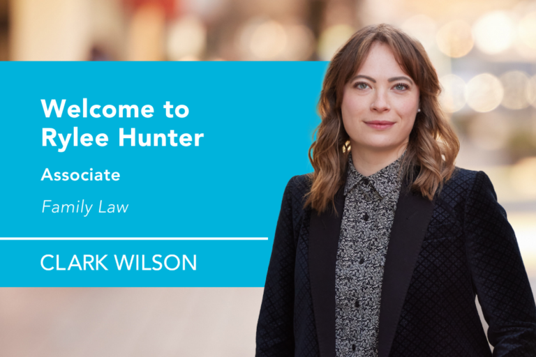 Clark Wilson welcomes new Family Law associate Rylee Hunter to the firm!