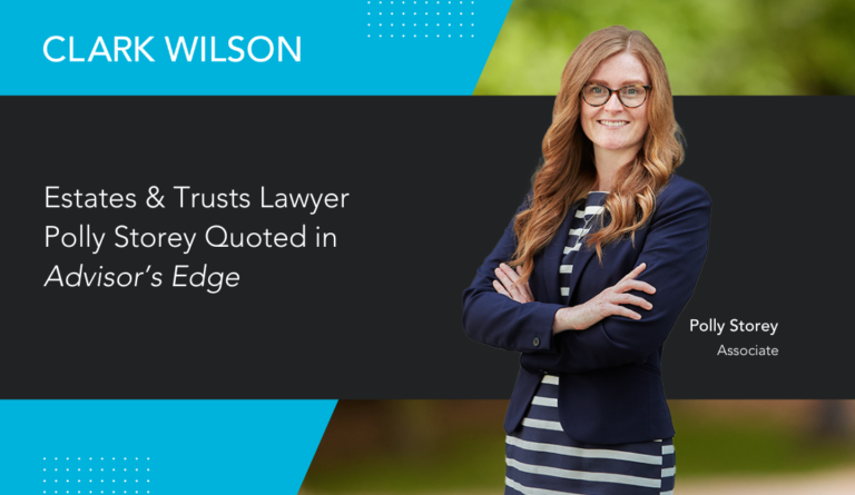 Clark Wilson lawyer Polly Storey interviewed and quoted in new article from Advisor's Edge
