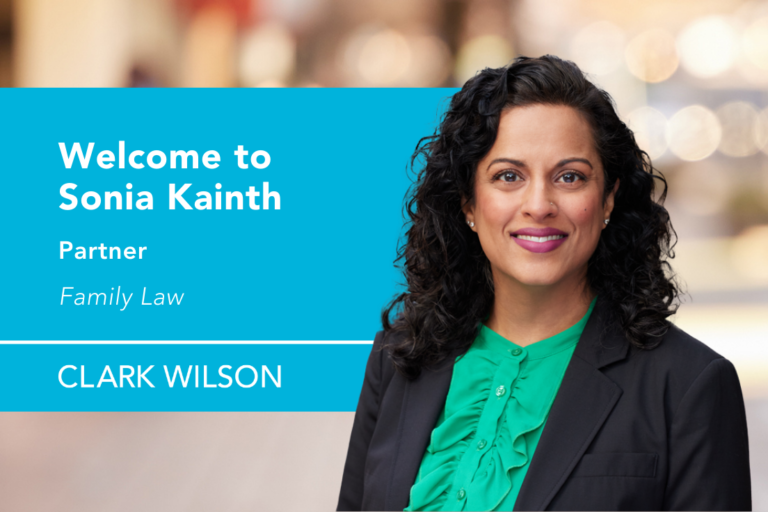 Clark Wilson is pleased to welcome new Family Law partner Sonia Kainth to the firm