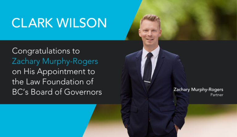 Clark Wilson Estates & Trusts partner Zachary Murphy-Rogers is Appointed to the Law Foundation of British Columbia's Board of Governors