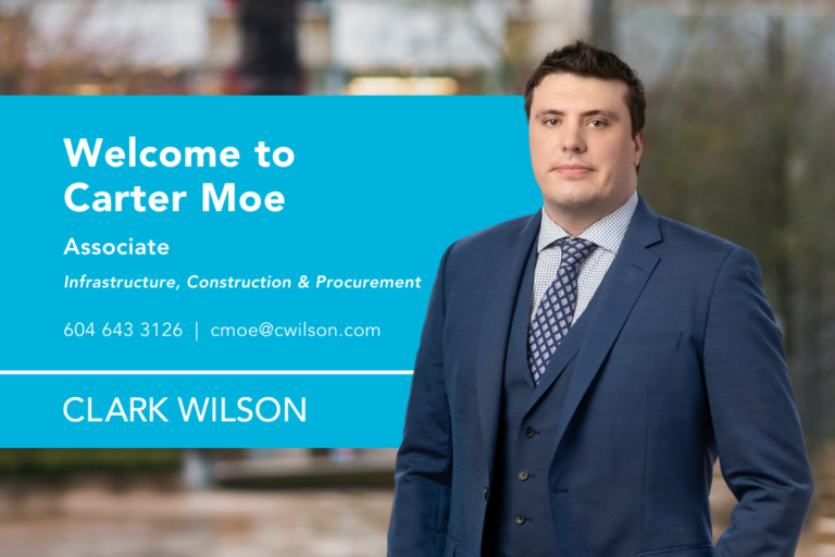 Clark Wilson welcomes Carter Moe as an associate lawyer to its thriving Infrastructure, Construction & Procurement group