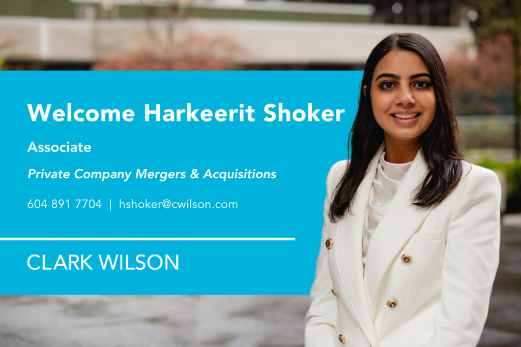 Clark Wilson welcomes new Private Company Mergers & Acquisitions associate Harkeerit Shoker to the firm