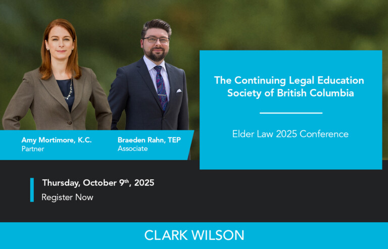 The graphic features Clark Wilson Estates & Trusts partner and chair, Amy Mortimore, K.C. and associate Braeden Rahn, TEP. Amy is pictured in a grey blazer and navy blue blouse, Braeden is next to her in a navy blue blazer, lilac dress shirt and a blue and purple paisley tie. The text reads, "Join Amy Mortimore, K.C. and Braeden Rahn as they present at The Continuing Legal Education Society of British Columbia's virtual "Elder Law 2025 Conference" on Thursday, October 9th, 2025. Register now to save your virtual seat."